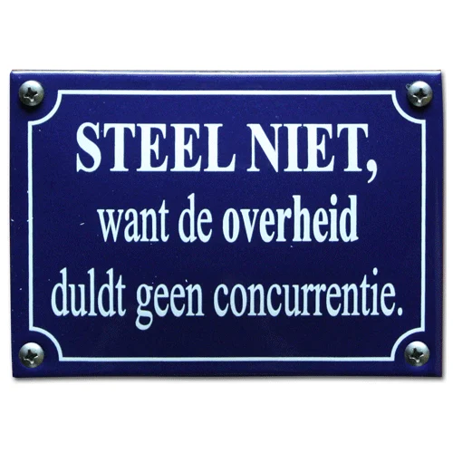 STEEL NIET, want de overheid duldt geen concurrentie. Emaille 14x10 cm. Type KNH90