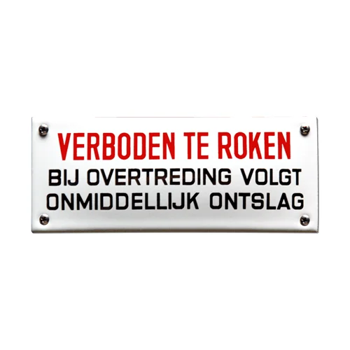 VERBODEN TE ROKEN. Bij overtreding volgt onmiddellijk ontslag. 15x6 cm. Type KNH92