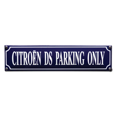 CITROEN DS PARKING ONLY emaille "straatnaambordje". 33x8 cm. Type S-17