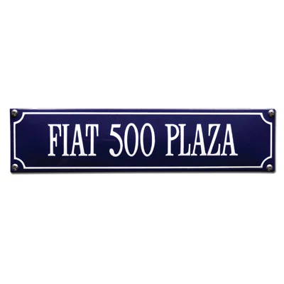 FIAT 500 PLAZA emaille "straatnaambordje". 33x8 cm. Type S-27