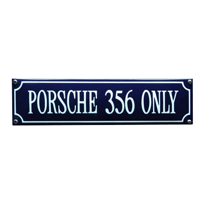 PORSCHE 356 ONLY emaille "straatnaambordje". 33x8 cm. Type S-72