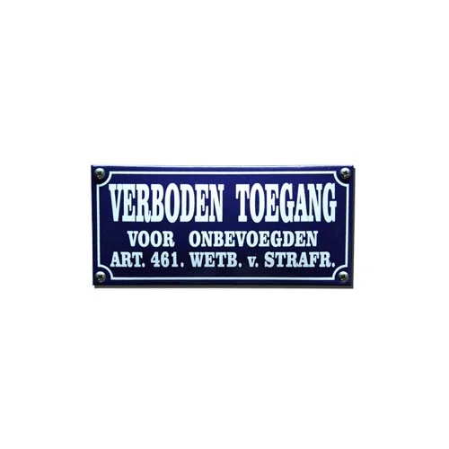 Emaille bord VERBODEN TOEGANG VOOR ONBEVOEGDEN ART.461 19,5x9 cm